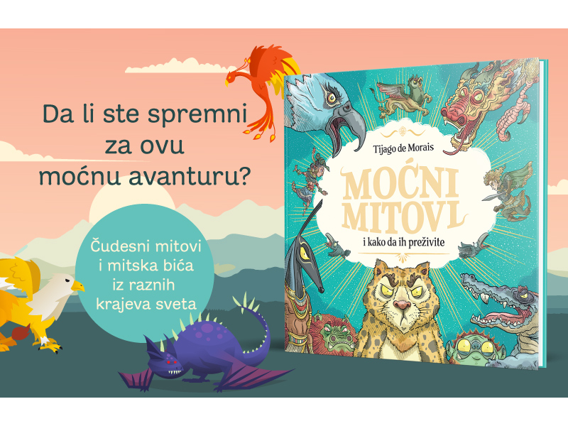 Veličanstveno ilustrovana knjiga čudesnih mitova iz celog sveta: „Moćni mitovi i kako da ih preživite“ u prodaji