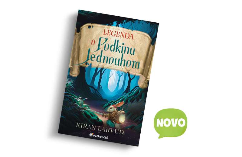 Dečji roman „Pet kraljevstava: Legenda o Podkinu Jednouhom“ u prodaji