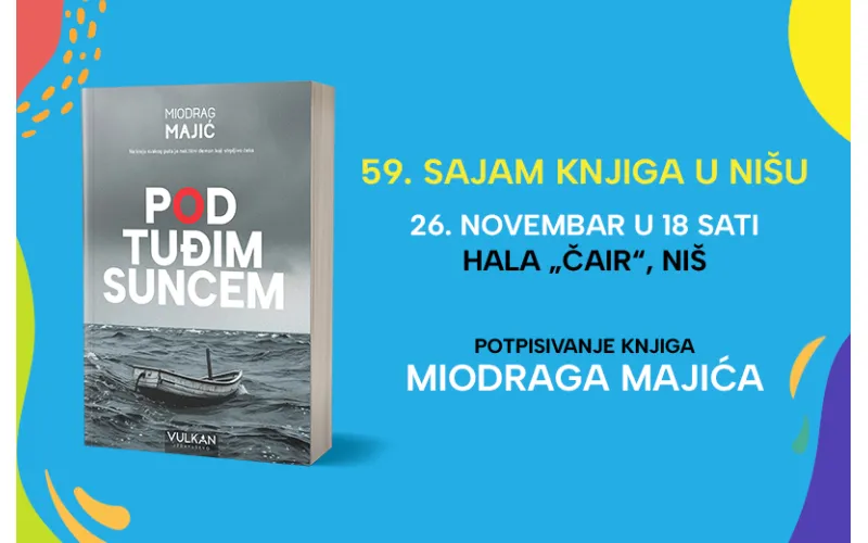 Miodrag Majić na Sajmu knjiga u Nišu: Predstavljanje romana „Pod tuđim suncem“ 26. novembra