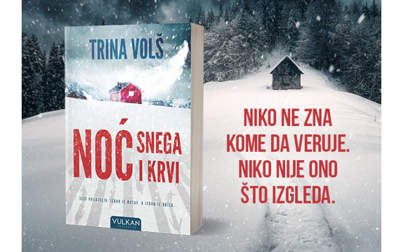 Triler sa neverovatnim obrtima „Noć snega i krvi“ Trine Volš u prodaji