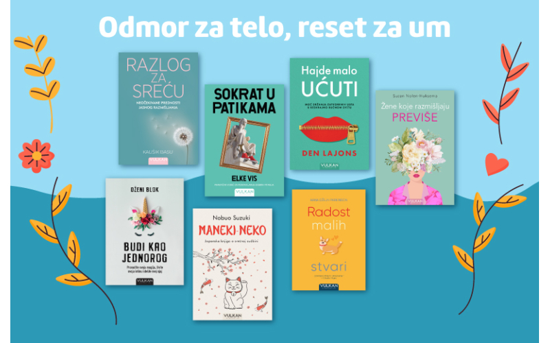 Odmor za telo, reset za um: Knjige za mentalni detoks iz edicije popularne psihologije „Vulkan izdavaštva“
