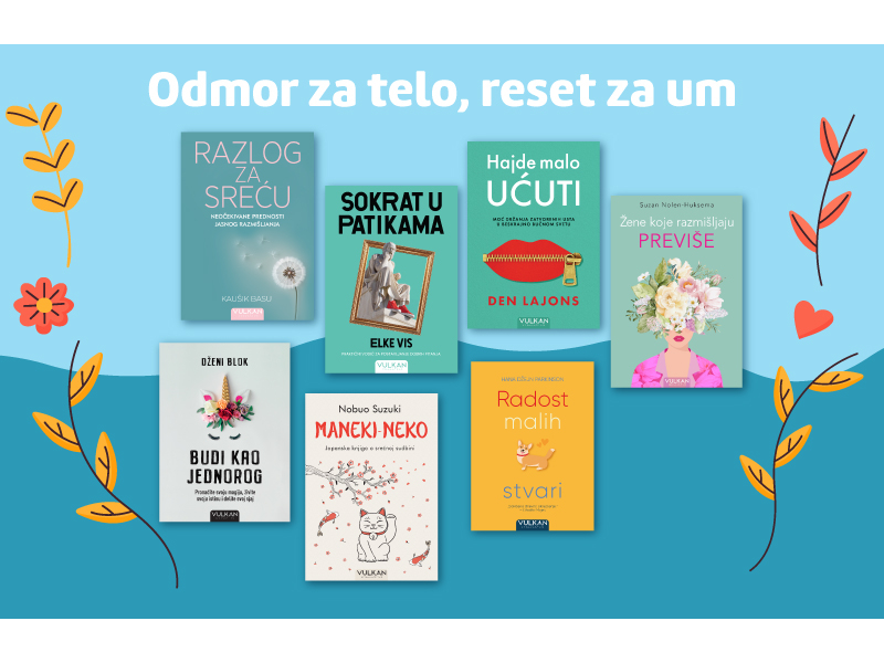 Odmor za telo, reset za um: Knjige za mentalni detoks iz edicije popularne psihologije „Vulkan izdavaštva“