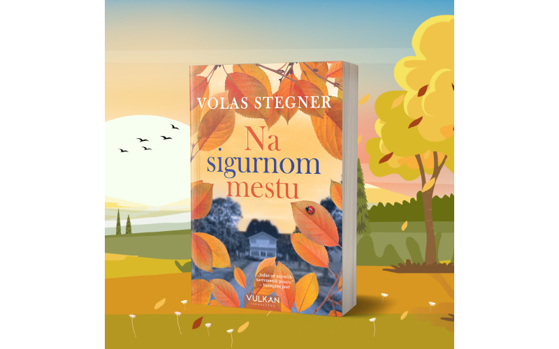 Maestralni roman Volasa Stegnera „Na sigurnom mestu“ uskoro u prodaji