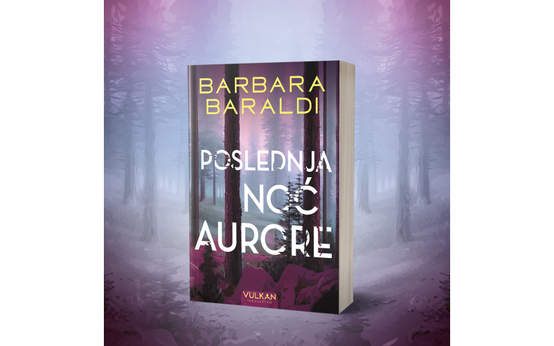 Novi psihološki triler Barbare Baraldi „Poslednja noć Aurore“ uskoro u prodaji