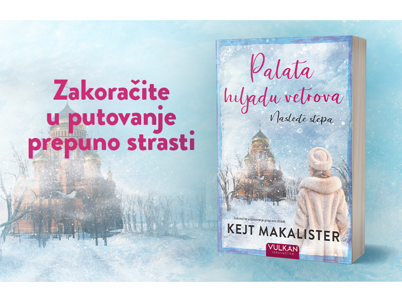 Priča o strasti, izdaji, nadi i spasenju: „Palata hiljadu vetrova: Nasleđe stepa“ u prodaji