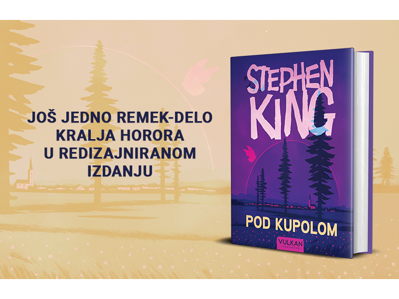 Roman koji pretvara svakodnevicu u noćnu moru: „Pod kupolom“ Stivena Kinga u prodaji