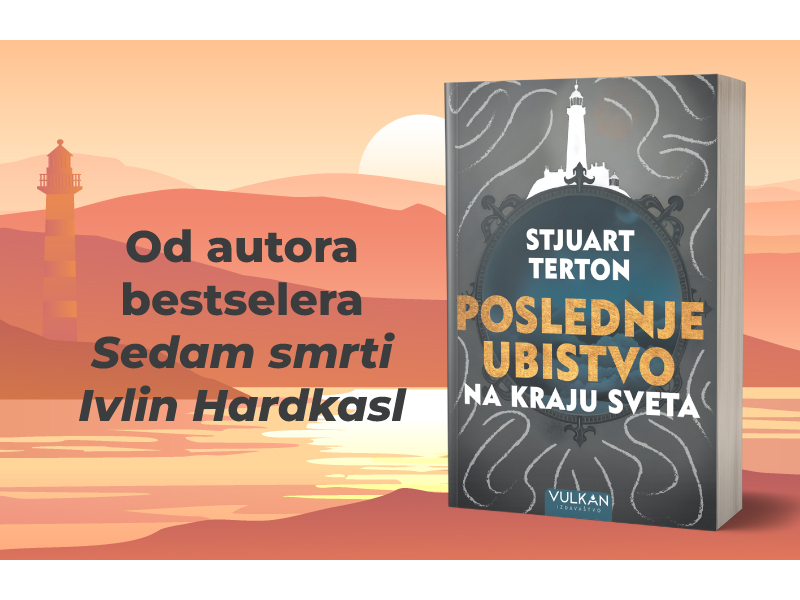 Napeta, misteriozna i uznemirujuće aktuelna: Nova knjiga Stjuarta Tertona „Poslednje ubistvo na kraju sveta“ uskoro u prodaji