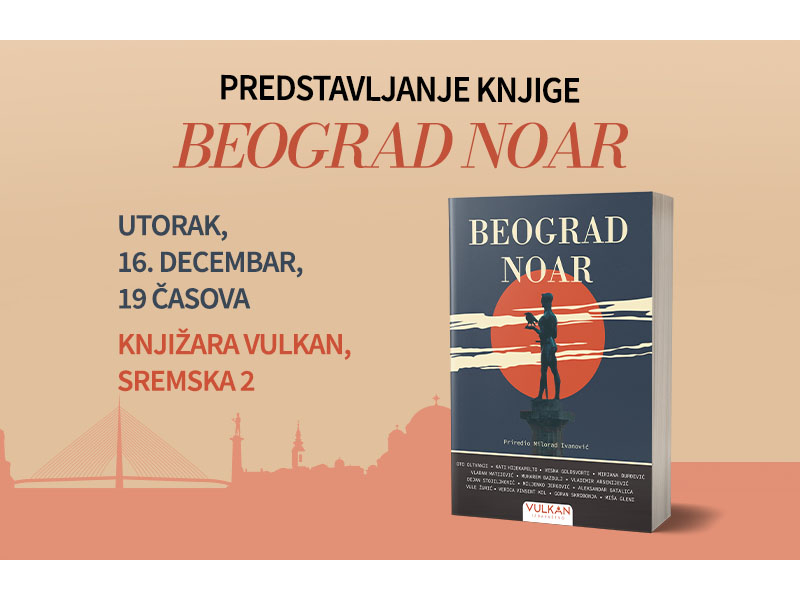 Promocija knjige „Beograd noar“: Zbirka koja otkriva tamnu stranu grada