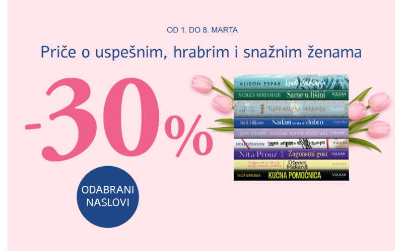 Specijalan popust za 8. mart: Savremeni romani za svaku ženu!