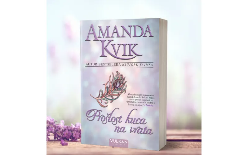 Novi roman Amande Kvik „Prošlost kuca na vrata“ uskoro u prodaji