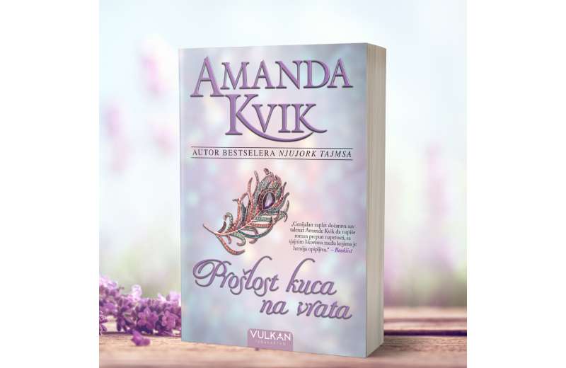Novi roman Amande Kvik „Prošlost kuca na vrata“ uskoro u prodaji