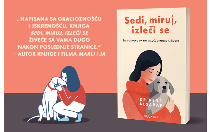 Dirljiva knjiga o ljubavi, hrabrosti i mudrosti pasa: „Sedi, miruj, izleči se“ u prodaji