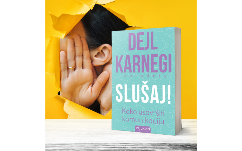 „Slušaj! Kako usavršiti komunikaciju“ Dejla Karnegija u prodaji