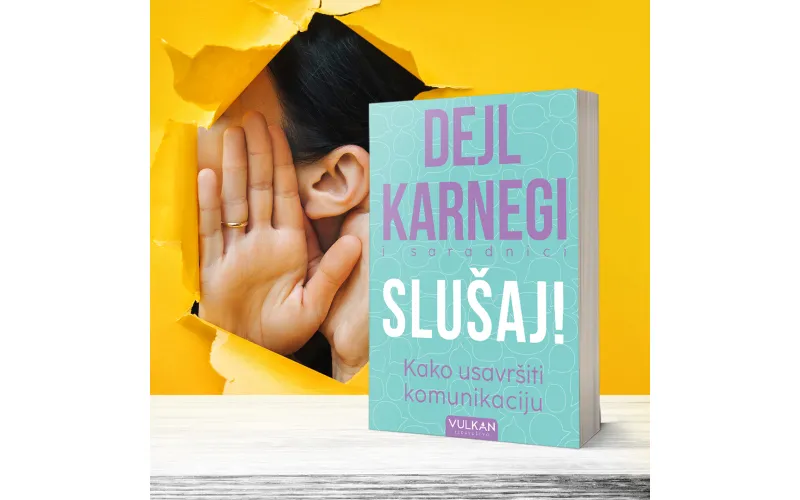 „Slušaj! Kako usavršiti komunikaciju“ Dejla Karnegija u prodaji