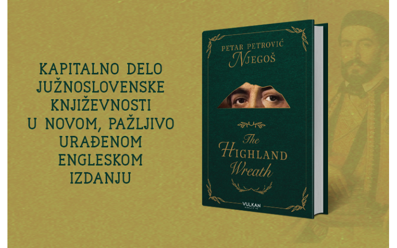 „The Highland Wreath“: Zašto je novi prevod Njegoševog klasika danas važan?