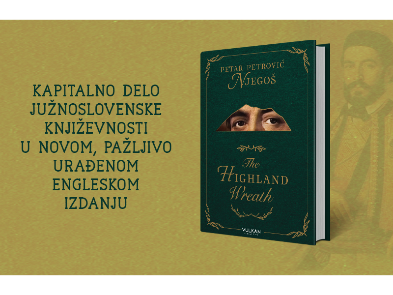 „The Highland Wreath“: Zašto je novi prevod Njegoševog klasika danas važan?