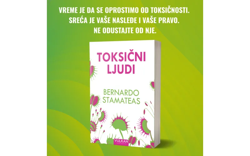 Međunarodni fenomen u oblasti samopomoći „Toksični ljudi“ uskoro u prodaji