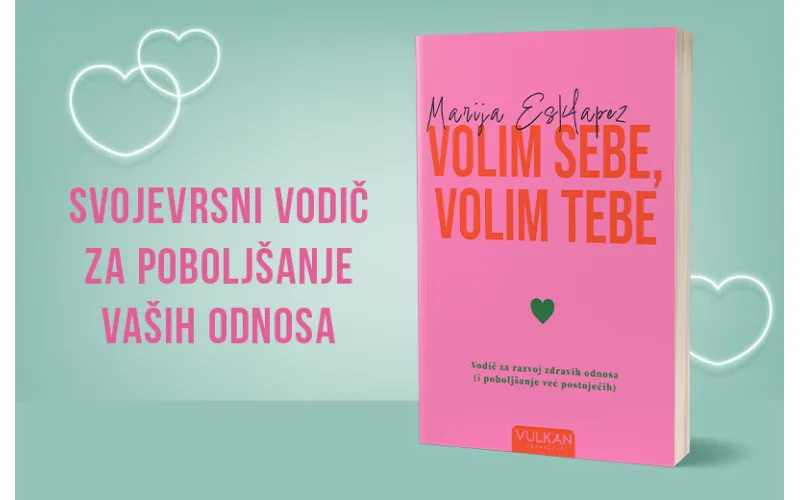 Vodič za izgradnju zdravih veza „Volim sebe, volim tebe“ Marije Esklapez u prodaji