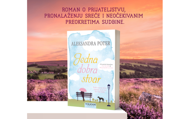 Nova ljubavna priča Aleksandre Poter „Jedna dobra stvar“ u prodaji