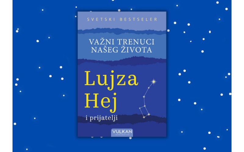 Svetski bestseler Lujze Hej „Važni trenuci našeg života“ uskoro u prodaji