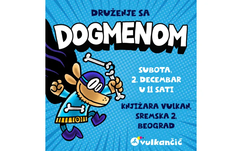 Druženje sa omiljenim junakom - Dogmenom