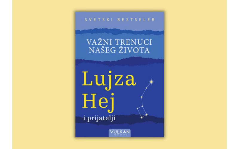 Svetski bestseler Lujze Hej „Važni trenuci našeg života“ u prodaji
