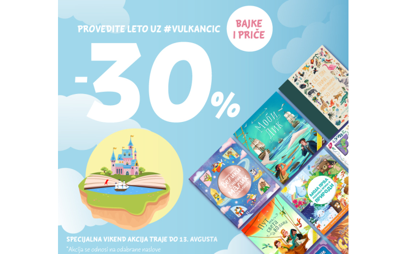 Specijalna vikend akcija: Provedite leto uz Vulkančićeve bajke i priče