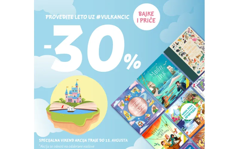 Specijalna vikend akcija: Provedite leto uz Vulkančićeve bajke i priče