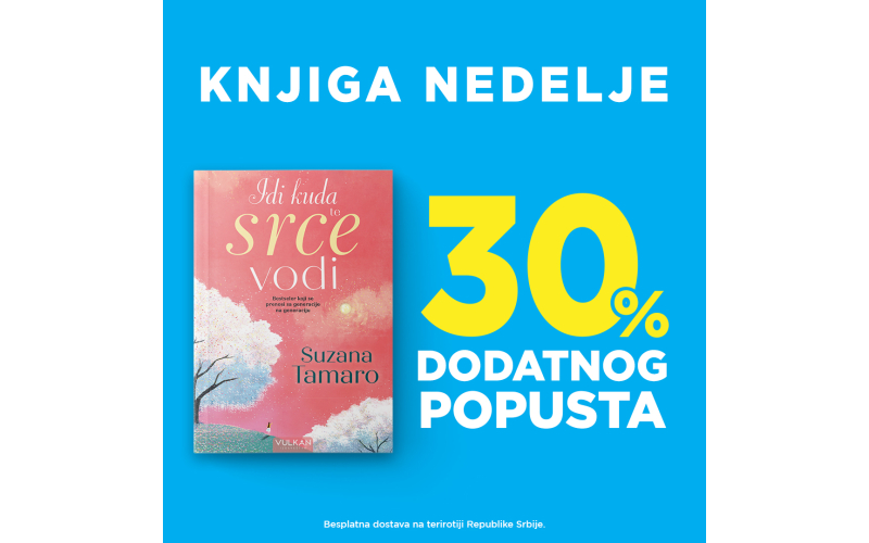 „Idi kuda te srce vodi“ Suzane Tamaro – knjiga nedelje Vulkan izdavaštva