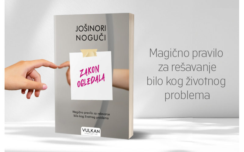Magično pravilo za rešavanje bilo kog životnog problema: „Zakon ogledala“ japanskog autora Jošinorija Nogučija u prodaji