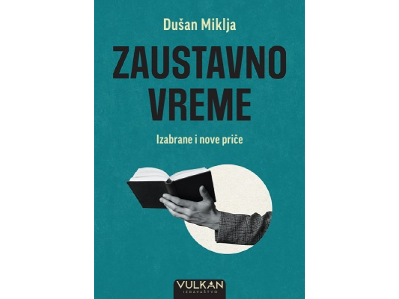 Zaustavno vreme – Izabrane i nove priče
