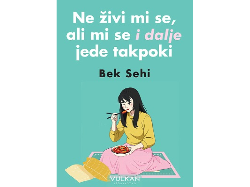 Ne živi mi se, ali mi se i dalje jede takpoki