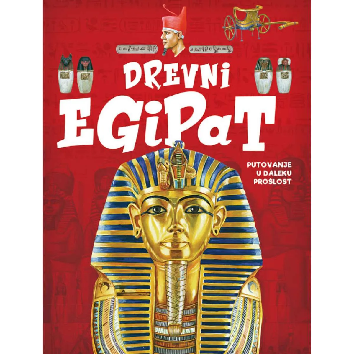 DREVNI EGIPAT – PUTOVANJE U DALEKU PROŠLOST 