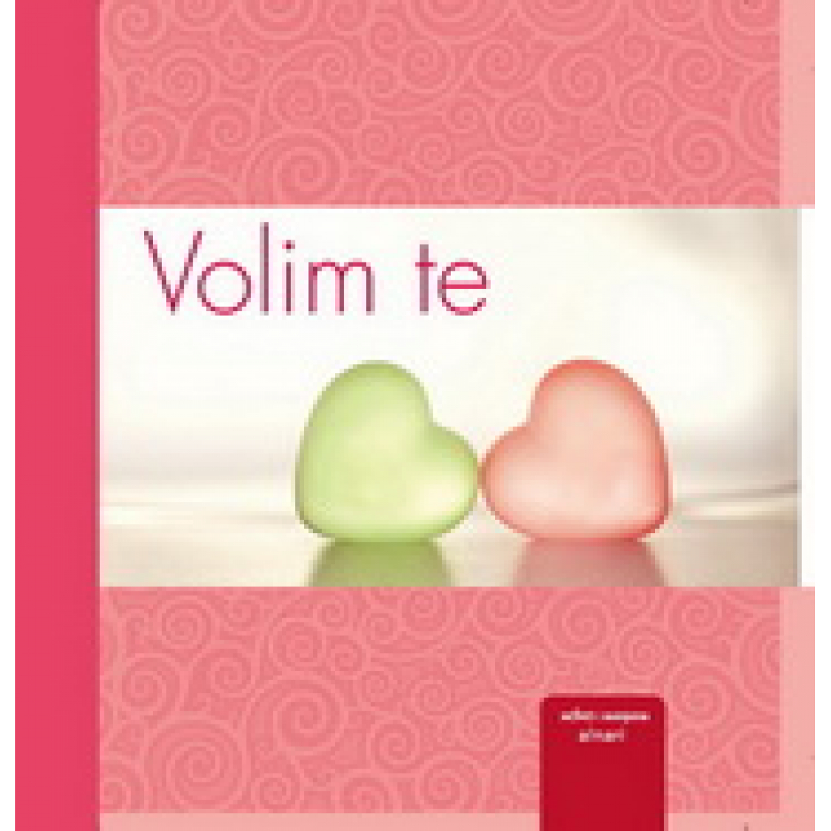 VOLIM TE