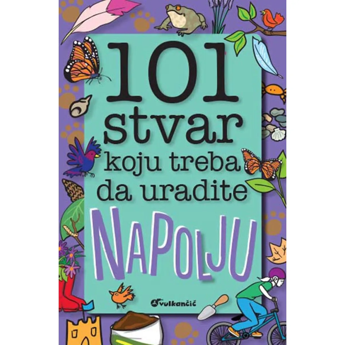 101 STVAR KOJU TREBA DA URADITE NAPOLJU 