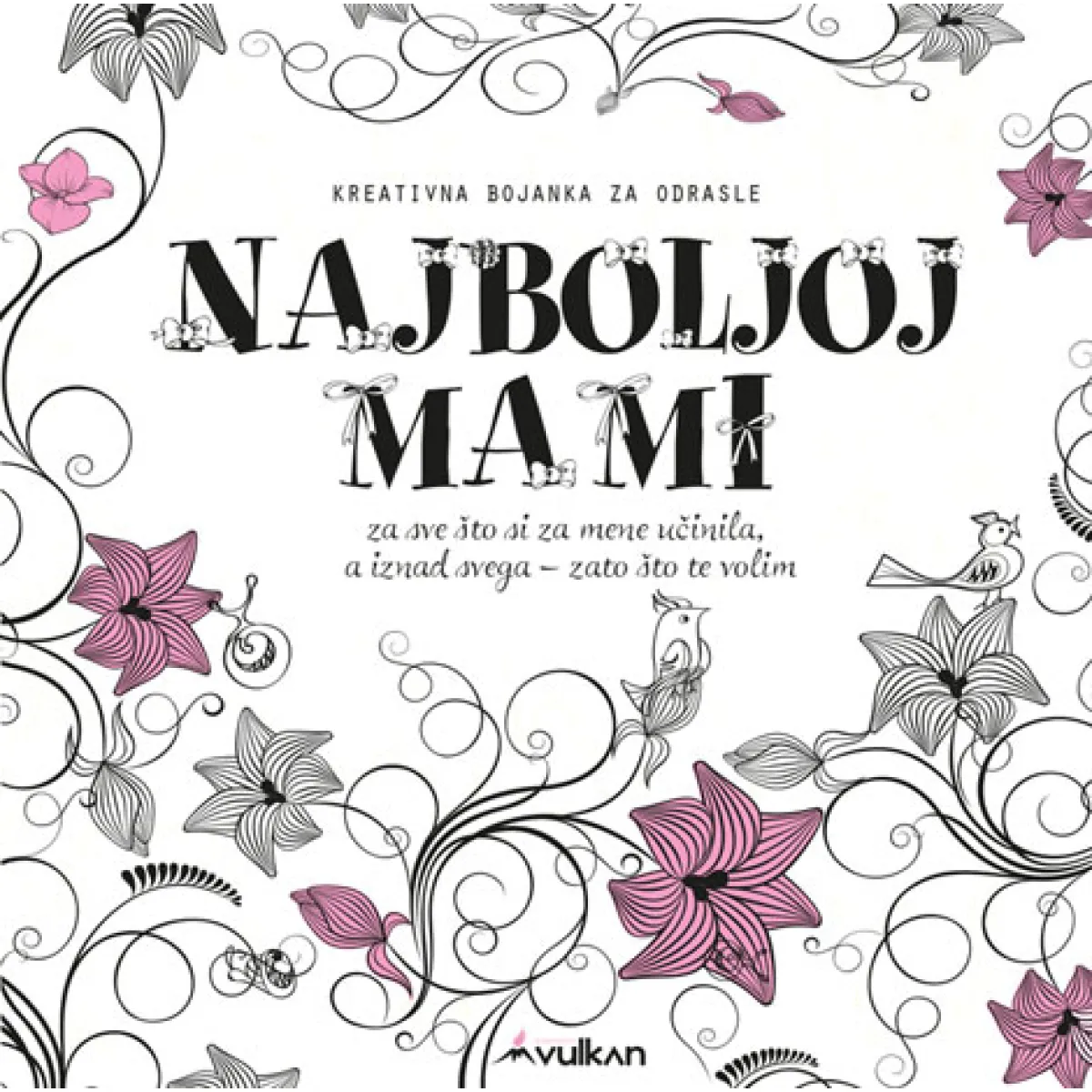 NAJBOLJOJ MAMI - KREATIVNA BOJANKA ZA ODRASLE 