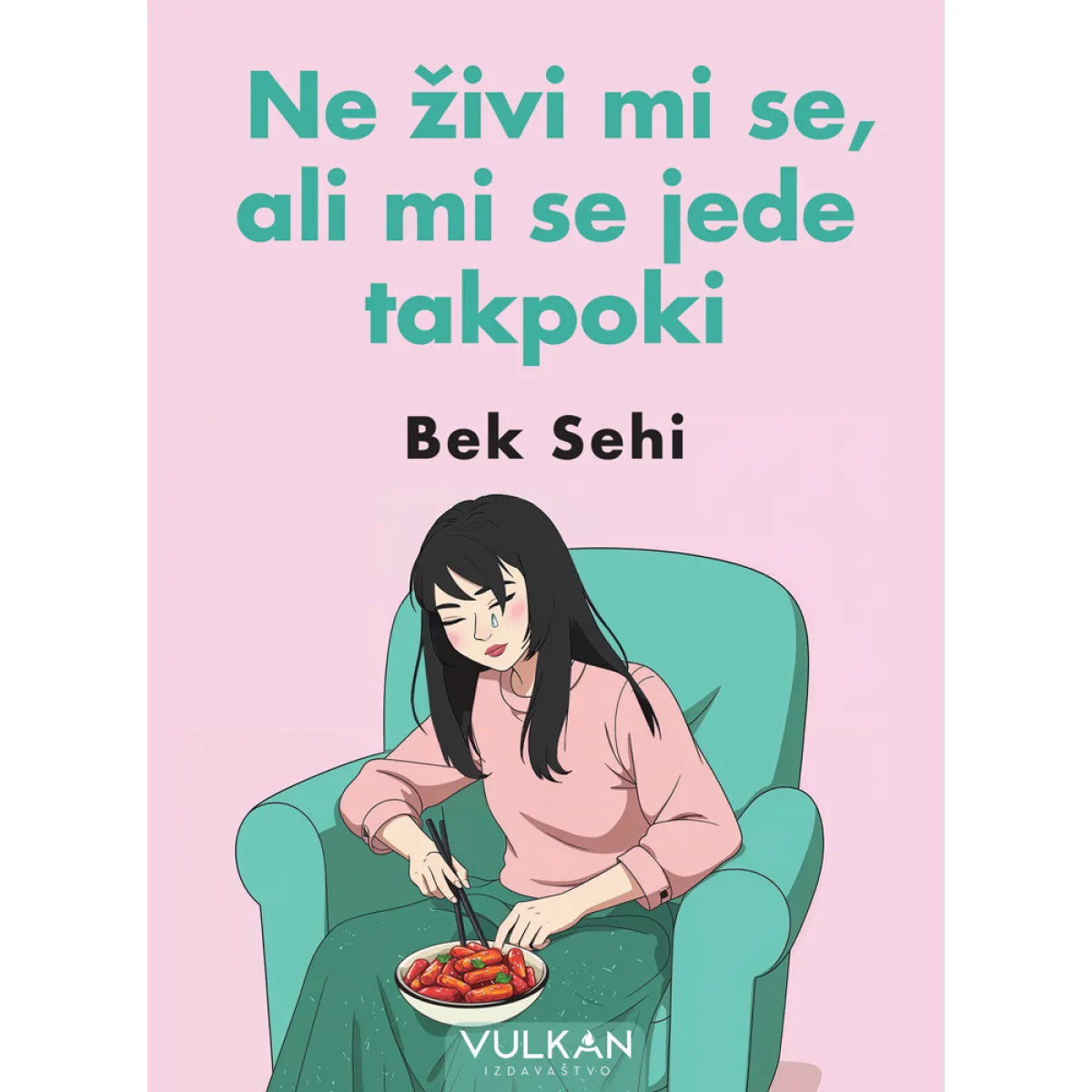 NE ŽIVI MI SE, ALI JEDE MI SE TAKPOKI 