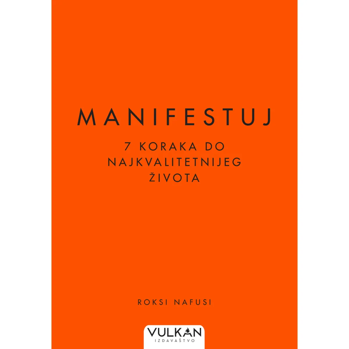 MANIFESTUJ: 7 KORAKA DO NAJKVALITETNIJEG ŽIVOTA 