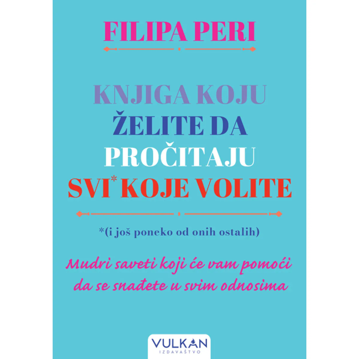 Knjiga koju želite da pročitaju svi* koje volite *(i još poneko od onih ostalih) 