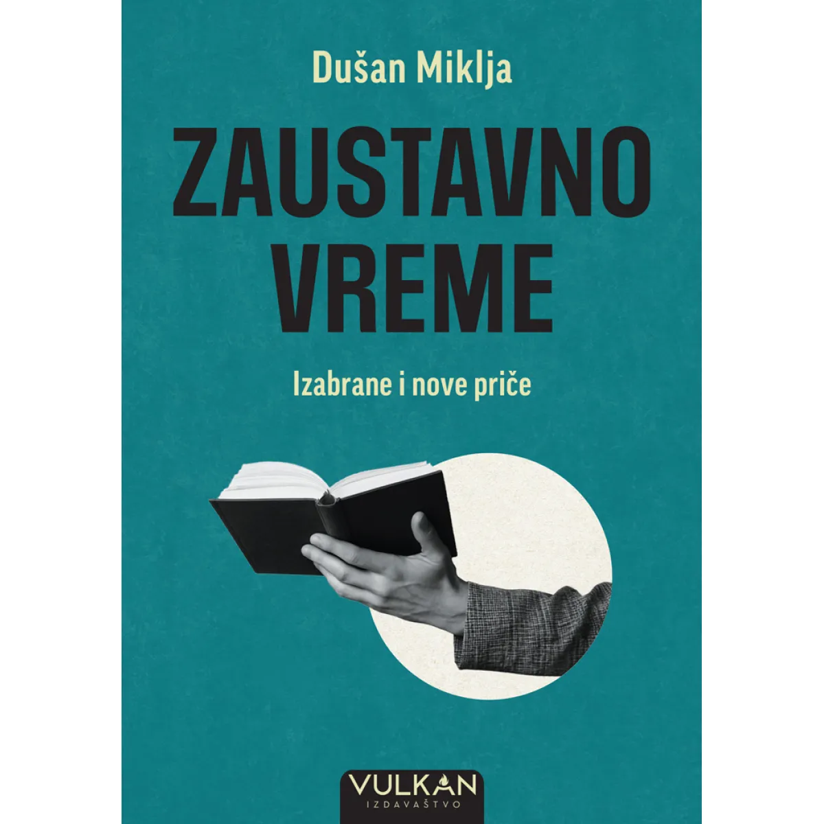 ZAUSTAVNO VREME – IZABRANE I NOVE PRIČE 