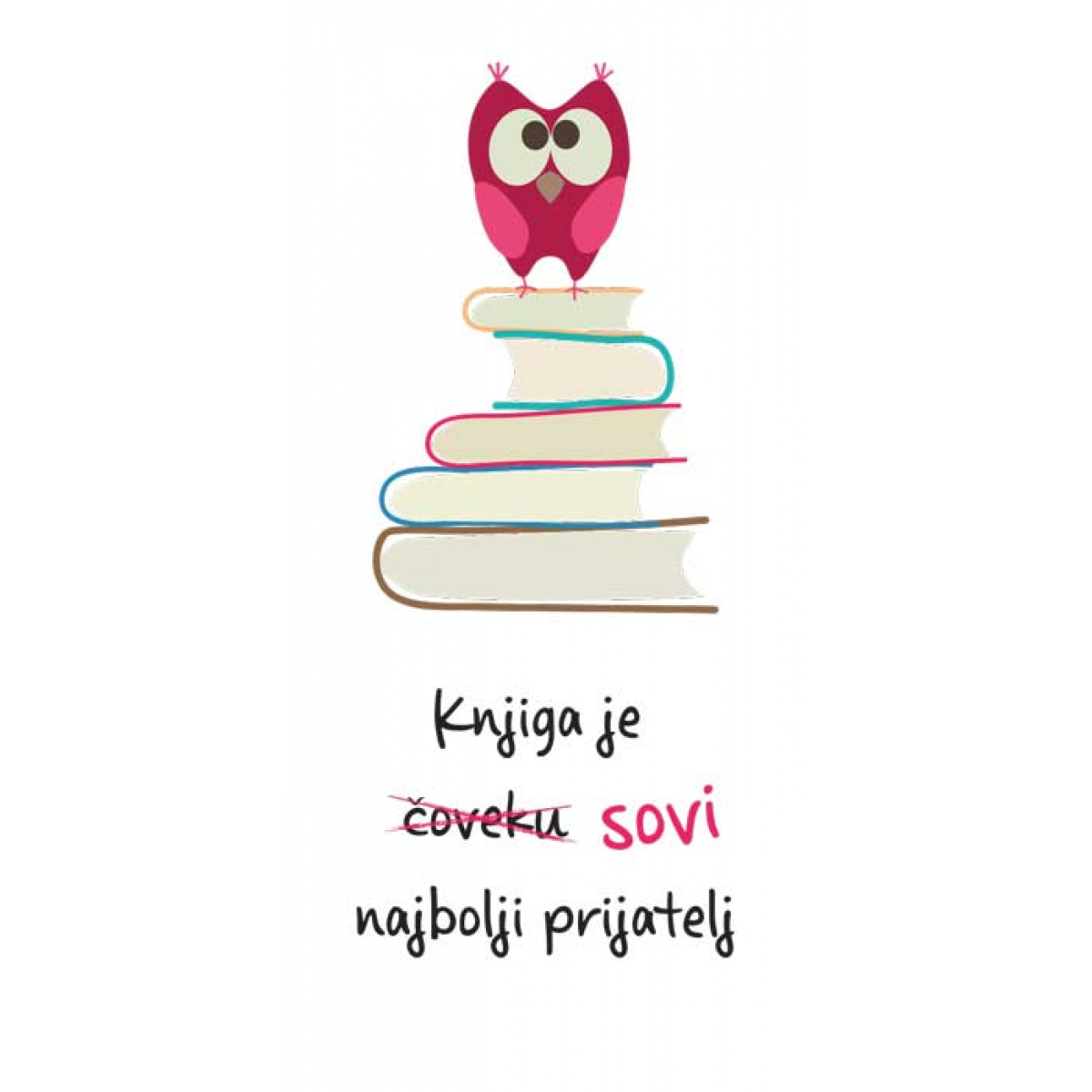 BUKMARKER VB003 - KNJIGA JE SOVI NAJBOLJI PRIJATELJ