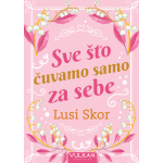 Sve što čuvamo samo za sebe