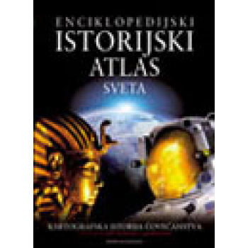 ENCIKLOPEDIJSKI ISTORIJSKI ATLAS SVETA 