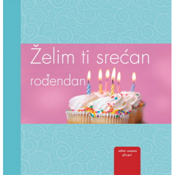 ŽELIM TI SREĆAN ROĐENDAN 