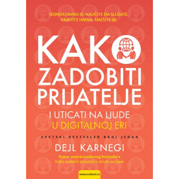 KAKO ZADOBITI PRIJATELJE I UTICATI NA LJUDE U DIGITALNOJ ERI 