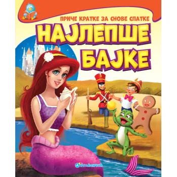 PRIČE KRATKE ZA SNOVE SLATKE: NAJLEPŠE BAJKE 