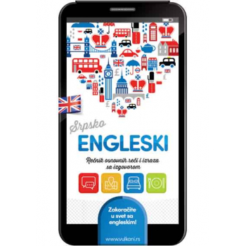 SRPSKO-ENGLESKI REČNIK OSNOVNIH REČI I IZRAZA SA IZGOVOROM 