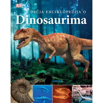 DEČJA ENCIKLOPEDIJA O DINOSAURIMA 