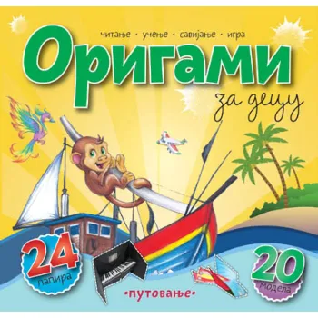 ORIGAMI ZA DECU: PUTOVANJE 