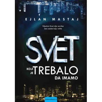 SVET KOJI JE TREBALO DA IMAMO 